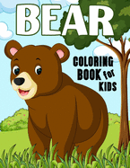 Bear Coloring Book for Kids: Over 50 Fun Coloring and Activity Pages with Baby Bears, Jungle Bears, Teddy Bears, Care Bears and More! for Kids, Toddlers and Preschoolers (Great Gift for Kids)