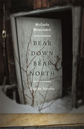 Bear Down, Bear North: Alaska Stories
