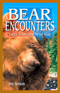 Bear Encounters: Tales from the Wild Side