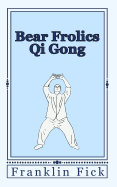 Bear Frolics Qi Gong