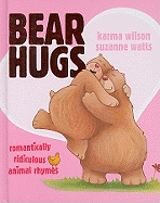Bear Hugs: Romantically Ridiculous Animal Rhymes