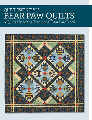 Bear Paw Quilts: 6 Quilts Using the Traditional Bear Paw Block - Ball, Maggie