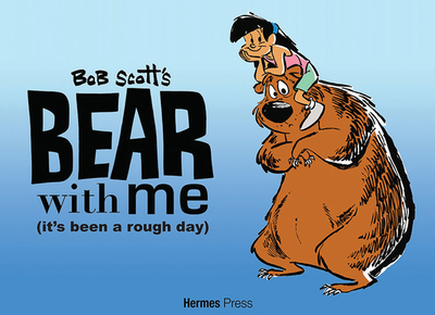 Bear With Me: (It's Been a Rough Day) - Scott, Bob (Artist)