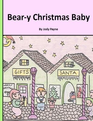 Bear-y Christmas Baby - Payne, Jody