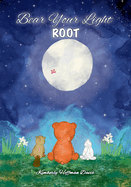 Bear Your Light: Root