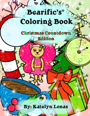 Bearific's(R) Coloring Book: Christmas Countdown Edition - Lonas, Katelyn