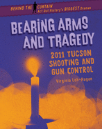 Bearing Arms and Tragedy: 2011 Tucson Shooting and Gun Control