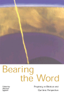 Bearing the Word: Prophecy in the Biblical and Qu'ranic Perspective