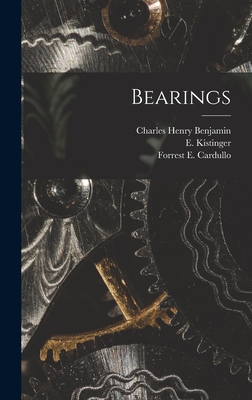 Bearings - Cardullo, Forrest E, and Kistinger, E, and Charles Henry Benjamin (Creator)