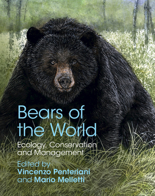 Bears of the World: Ecology, Conservation and Management - Penteriani, Vincenzo (Editor), and Melletti, Mario (Editor)