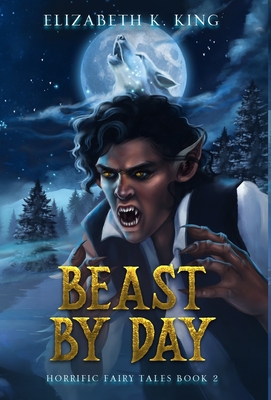 Beast By Day - King, Elizabeth K