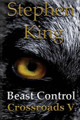 Beast Control - King, Stephen R