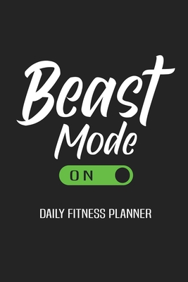 Beast Mode On Daily Fitness Planner: Weight Training Planner, Meal and ...