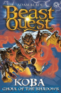 Beast Quest: Koba, Ghoul of the Shadows: Series 13 Book 6