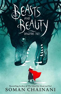 Beasts and Beauty: Dangerous Tales - Chainani, Soman