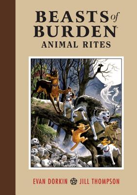 Beasts of Burden: Animal Rites - Dorkin, Evan