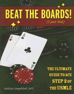 Beat the Boards! (I Just Did): The Ultimate Guide to Ace Step 2 of the USMLE - Umphlett, Melissa