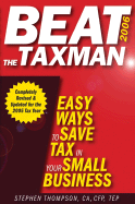 Beat the Taxman!: Easy Ways to Save Tax in Your Small Business - Thompson, Stephen