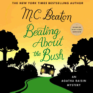 Beating about the Bush Lib/E: An Agatha Raisin Mystery