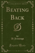 Beating Back (Classic Reprint)