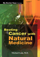 Beating Cancer with Natural Medicine