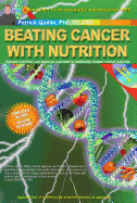 Beating Cancer with Nutrition: Combining the Best of Science and Nature for Healing in the 21st Century