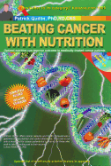 Beating Cancer with Nutrition: Combining the Best of Science and Nature for Healing in the 21st Century - Quillin, Patrick, Ph.D., R.D., CNS, and Quillin, Noreen