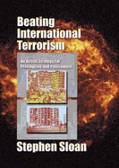 Beating International Terrorism: An Action Strategy for Preemption and Punishment