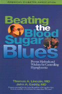 Beating the Blood Sugar Blues - Lincoln, Thomas A, M.D., and Eaddy, John A, M.D., and Skyler, Jay S, MD, M D (Foreword by)