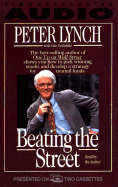 Beating the Street: How to Use What You Already Know to Make Money in the Market - Lynch, Peter (Read by), and Rothchild, John