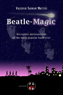 Beatle-Mag?c: Recondite messianicism of the most popular band ever