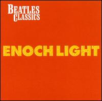 Beatles Classics - Enoch Light Orchestra