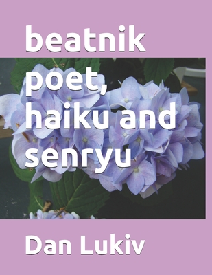 beatnik poet, haiku and senryu - Lukiv, Dan