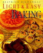 Beatrice Ojakangas' Light and Easy Baking: More Than 200 Low-Fat and Delicious Recipes for Cookies, Cakes, Pies, Desserts a ND Breads