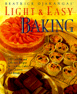 Beatrice Ojakangas' Light and Easy Baking: More Than 200 Low-Fat and Delicious Recipes for Cookies, Cakes, Pies, Desserts a ND Breads - Ojakangas, Beatrice A