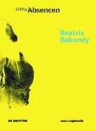 Beatrix Bakondy - Absencen