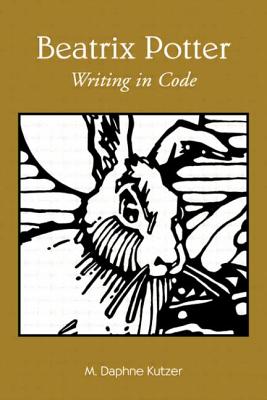 Beatrix Potter: Writing in Code - Kutzer, M Daphne