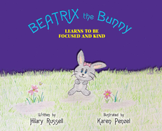 Beatrix the Bunny: Learns to Be Focused and Kind