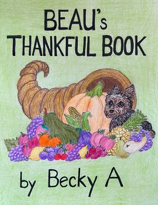 Beau's Thankful Book - A, Becky