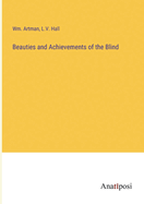 Beauties and Achievements of the Blind