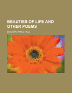 Beauties of Life and Other Poems
