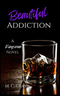 Beautiful Addiction: A Kingsman Novel