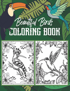 Beautiful Birds Coloring Book: Birds Coloring Pages for Kids And Adults Relaxation Perfect For Coloring Gift Book Ideas