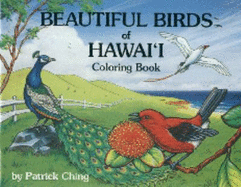 Beautiful Birds of Hawaii Coloring Book - Ching, Patrick