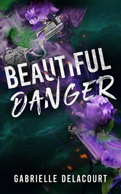 Beautiful Danger: The Crimson Crows #1 - Delacourt, Gabrielle