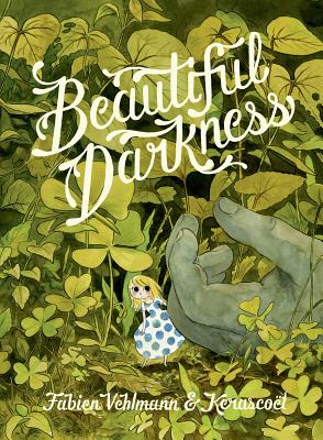 Beautiful Darkness - Vehlmann, Fabien, and Kerascoet