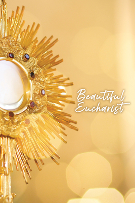 Beautiful Eucharist - Kelly, Matthew, and Various