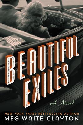 Beautiful Exiles - Clayton, Meg Waite