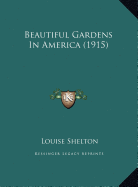 Beautiful Gardens In America (1915)