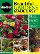 Beautiful Gardens Made Easy: Simple Techniques to Make Your Home Sensational - McDonald, Elvin, and Miracle-Gro, Books (Editor), and Strauss, Peter (Foreword by)